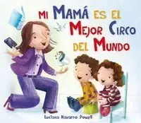 MI MAMÁ ES EL MEJOR CIRCO DEL MUNDO
