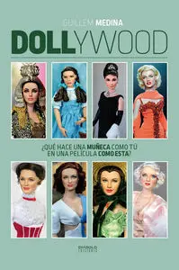 DOLLYWOOD QUE HACE UNA MUÑECA COMO TU EN UNA PELICULA COMO