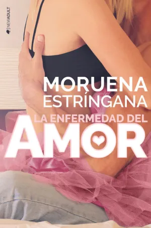 LA ENFERMEDAD DEL AMOR LA ENFERMEDAD DEL AMOR