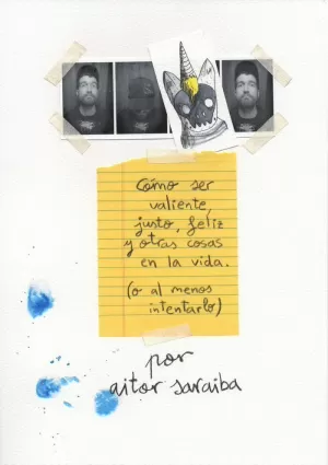 CÓMO SER VALIENTE, JUSTO, FELIZ Y OTRAS COSAS EN LA VIDA (O AL MENOS INTENTARLO)