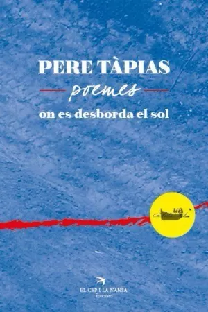 PERE TÀPIAS, POEMES. ON ES DESBORDA EL SOL.
