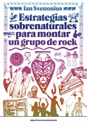 ESTRATEGIAS SOBRENATURALES PARA MONTAR UN GRUPO DE ROCK