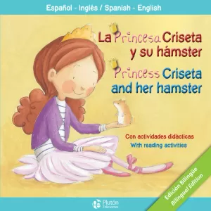 LA PRINCESA CRISETA Y SU HAMSTER/PRINCESS CRISETA AND HER HAMSTER