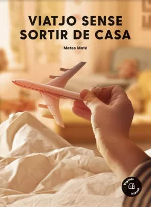 VIATJO SENSE SORTIR DE CASA