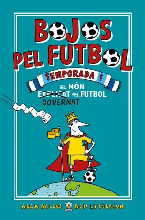 BOJOS PEL FUTBOL. TEMPORADA 1 - EL MÓN (EXPLICAT) GOVERNAT PEL FUTBOL