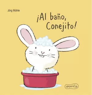 ¡AL BAÑO, CONEJITO!