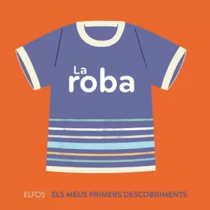 PRIMERS DESCOBRIMENTS. LA ROBA