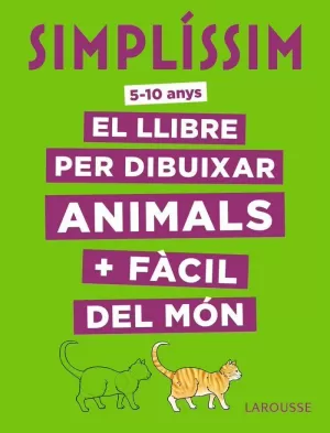 SIMPLÍSSIM. EL LLIBRE PER DIBUIXAR ANIMALS + FÀCIL DEL MÓN SIMPLÍSSIM. EL LLIBRE PER DIBUIXAR ANIMALS + FÀCIL DEL MÓN