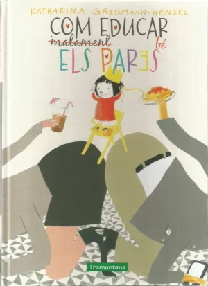 COM EDUCAR BÉ ELS PARES