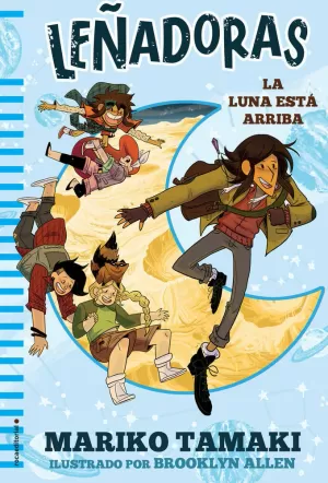 LA LUNA ESTÁ ARRIBA (LEÑADORAS. LA NOVELA 2)
