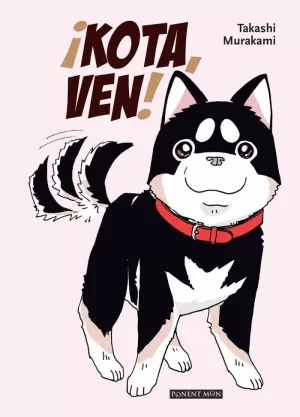¡KOTA, VEN! ¡KOTA, VEN!