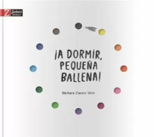 ¡A DORMIR, PEQUEÑA BALLENA!