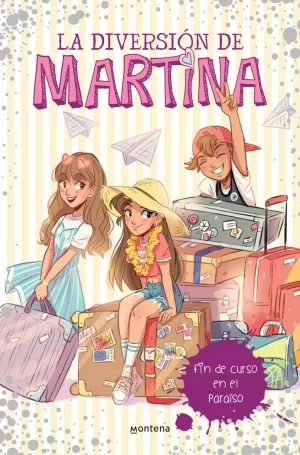 LA DIVERSIÓN DE MARTINA 4 - FIN DE CURSO EN EL PARAÍSO LA DIVERSIÓN DE MARTINA 4 - FIN DE CURSO EN EL PARAÍSO