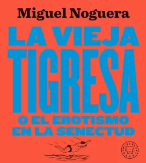 LA VIEJA TIGRESA. NUEVA EDICIÓN