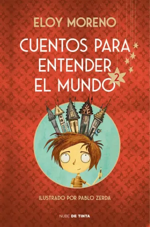 CUENTOS PARA ENTENDER EL MUNDO 2 (EDICIÓN ILUSTRADA CON CONTENIDO EXTRA)