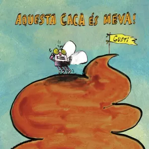 AQUESTA CACA ÉS MEVA!