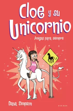 AMIGAS PARA SIEMPRE (CLOE Y SU UNICORNIO 5)