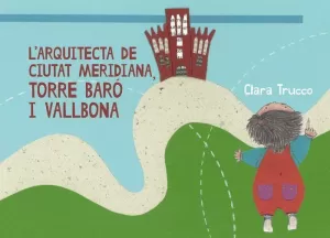 L'ARQUITECTA DE CIUTAT MERIDIANA, TORRE BARÓ I VALLBONA