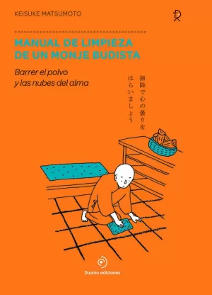 MANUAL DE LIMPIEZA DE UN MONJE BUDISTA MANUAL DE LIMPIEZA DE UN MONJE BUDISTA