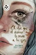 EL DÍA QUE EL OCÉANO TE MIRE A LOS OJOS (SERIE EL DÍA QUE... 2)