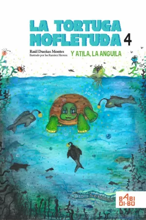 LA TORTUGA MOFLETUDA Y ATILA, LA ANGUILA LA TORTUGA MOFLETUDA Y ATILA, LA ANGUILA