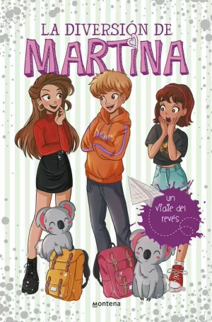 LA DIVERSIÓN DE MARTINA 8 - UN VIAJE DEL REVÉS LA DIVERSIÓN DE MARTINA 8 - UN VIAJE DEL REVÉS