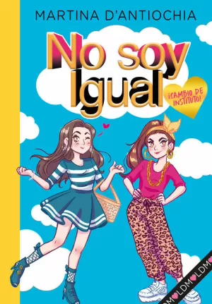 NO SOY IGUAL 1 - ¡CAMBIO DE INSTITUTO! NO SOY IGUAL 1 - ¡CAMBIO DE INSTITUTO!