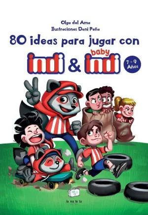 80 IDEAS PARA JUGAR CON INDI Y BABY INDI 7-9 AÑOS