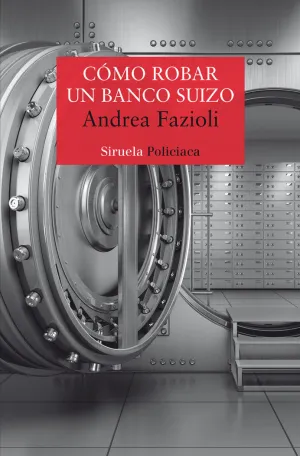 CÓMO ROBAR UN BANCO SUIZO CÓMO ROBAR UN BANCO SUIZO