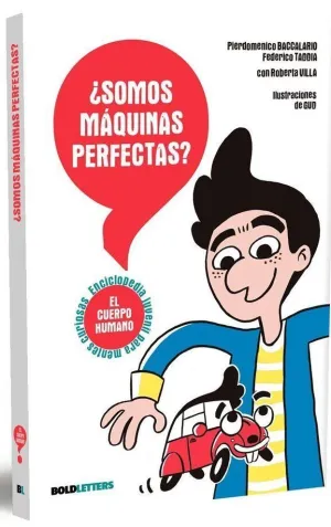 ¿SOMOS MÁQUINAS PERFECTAS?