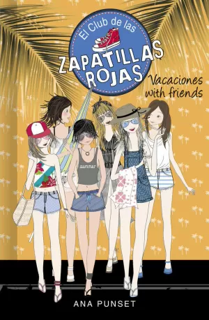 EL CLUB DE LAS ZAPATILLAS ROJAS 19 - VACACIONES WITH FRIENDS EL CLUB DE LAS ZAPATILLAS ROJAS 19 - VACACIONES WITH FRIENDS