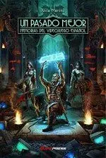 UN PASADO MEJOR: MEMORIAS DEL VIDEOJUEGO ESPAÑOL