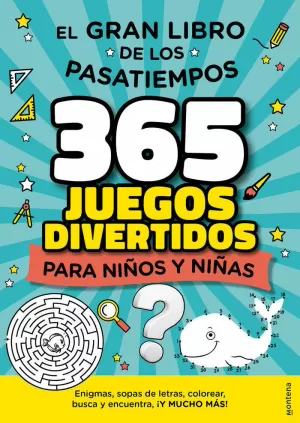 365 PASATIEMPOS PARA NIÑOS Y NIÑAS 365 PASATIEMPOS PARA NIÑOS Y NIÑAS