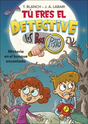 TÚ ERES EL DETECTIVE CON LOS BUSCAPISTAS 1 - MISTERIO EN EL BOSQUE ENCANTADO TÚ ERES EL DETECTIVE CON LOS BUSCAPISTAS 1 - MISTERIO EN EL BOSQUE ENCANTADO