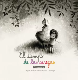 EL TIEMPO DE LAS CEREZAS