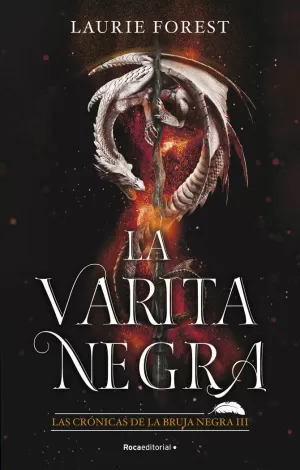 LA VARITA NEGRA (LAS CRÓNICAS DE LA BRUJA NEGRA 3)