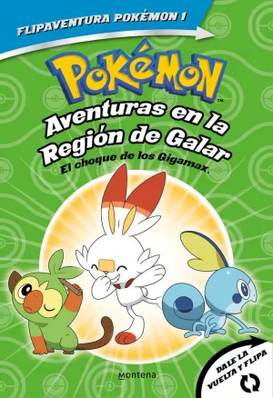 POKÉMON. AVENTURAS EN LA REGIÓN GALAR. EL CHOQUE DE LOS GIGAMAX + AVENTURAS EN LA REGIÓN ALOLA. EL COMBATE POR EL CRISTA (FLIPAVENTURA POKÉMON) POKÉMON. AVENTURAS EN LA REGIÓN GALAR. EL CHOQUE DE LOS GIGAMAX + AVENTURAS EN LA REGIÓN ALOLA. EL COMBATE POR EL CRISTA (FLIPAVENTURA POKÉMON)