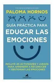 GUÍA PRÁCTICA PARA EDUCAR LAS EMOCIONES