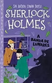 SHERLOCK HOLMES: A BANDA DE LUNARES SHERLOCK HOLMES: A BANDA DE LUNARES