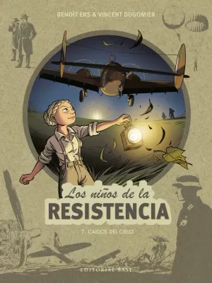 LOS NIÑOS DE LA RESISTENCIA 7. CAÍDOS DEL CIELO
