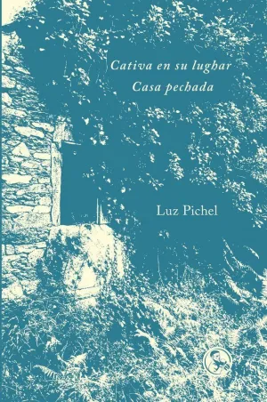 CATIVA EN SU LUGHAR / CASA PECHADA
