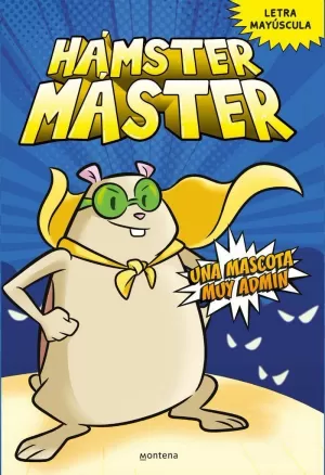 HÁMSTER MÁSTER 1 - UNA MASCOTA MUY ADMIN HÁMSTER MÁSTER 1 - UNA MASCOTA MUY ADMIN