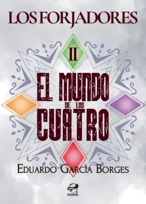 LOS FORJADORES II: EL MUNDO DE LOS CUATRO