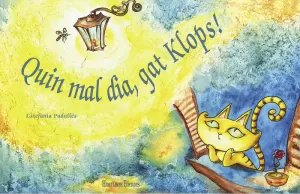 QUIN MAL DIA, GAT KLOPS!
