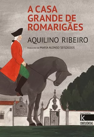 A CASA GRANDE DE ROMARIGAES A CASA GRANDE DE ROMARIGAES