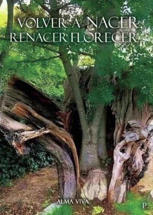 VOLVER A NACER RENACER FLORECER