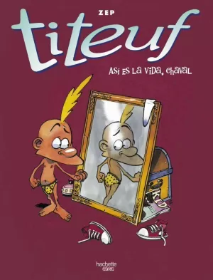 ASÍ ES LA VIDA, CHAVAL. RECOPILATORIO DE CÓMICS DE TITEUF, 2, 3, 4
