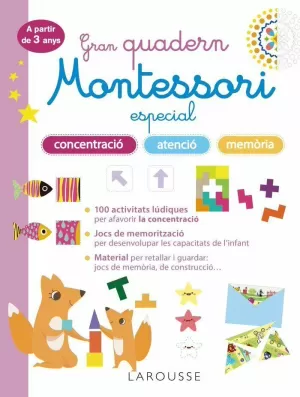 GRAN QUADERN MONTESSORI ESPECIAL CONCENTRACIÓ, ATENCIÓ I MEMORIA. A PARTIR DE 3 ANYS