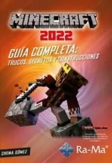 MINECRAFT 2022 GUÍA COMPLETA: TRUCOS, SECRETOS Y CONSTRUCCIONES