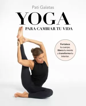 YOGA PARA CAMBIAR TU VIDA YOGA PARA CAMBIAR TU VIDA
